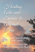 Healing Arts and Science to Alleviate Pain