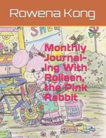 Monthly Journal-Ing With Rolleen, the Pink Rabbit
