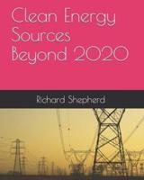 Clean Energy Sources Beyond 2020