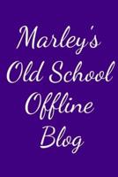 Marley's Old School Offline Blog
