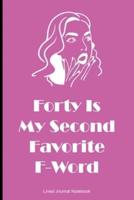Forty Is My Second Favorite F-Word