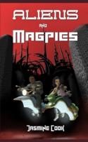 Aliens and Magpies