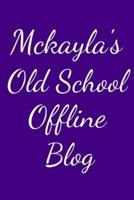 Mckayla's Old School Offline Blog