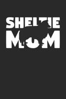Sheltie Journal - Sheltie Notebook 'Sheltie Mom' - Gift for Dog Lovers