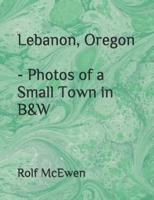 Lebanon, Oregon - Photos of a Small Town in B&W