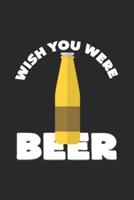 Wish You Were Beer