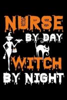 Nurse By Day Witch By Night