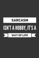 Sarcasm Isn´t a Hobby, It´s a Way of Life