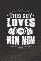 This Guy Loves His Mom Mom