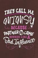 They Call Me Mimsy Because Partner In Crime Sounds Like A Bad Influence