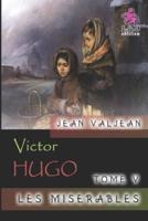 Jean Valjean - Les Misérables (Tome V)