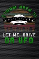 Storm Area 51 Let Me Drive Da UFO