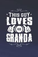 This Guy Loves His Granda