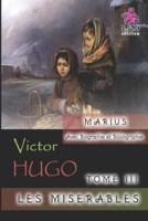 Marius - Les Misérables (Tome III) (+Biographie Et Bibliographie)