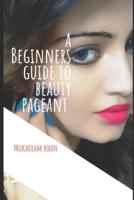 A Beginners Guide to Beauty Pageant