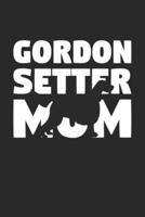 Gordon Setter Journal - Gordon Setter Notebook 'Gordon Setter Mom' - Gift for Dog Lovers