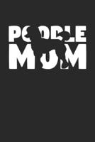 Poodle Journal - Poodle Notebook 'Poodle Mom' - Gift for Dog Lovers