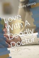 Love With A Deadly Doctor
