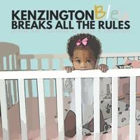 Kenzington Bleu Breaks All the Rules