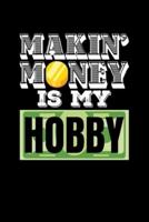 Makin' Money Is My Hobby