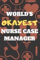 World's Okayest Nurse Case Manager