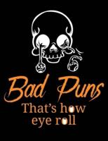 Bad Puns That's How Eye Roll
