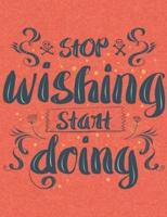 Academic Planner 2019-2020 - Motivational Quotes - Stop Wishing Start Doing