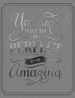 Academic Planner 2019-2020 - Motivational Quotes - You Don't Have to Be Perfect to Be Amazing