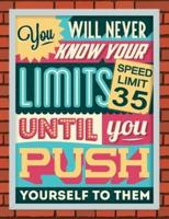 Academic Planner 2019-2020 - Motivational Quotes - You Will Never Know Your Limits Until You Push Yourself to Them