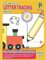 Lots and Lots of Letter Tracing Practice - Letter Tracing Book for Preschoolers