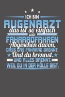 Ich Bin Augenarzt Das Ist So Einfach Wie Fahrradfahren. Abgesehen Davon, Dass Das Fahrrad Brennt. Und Du Brennst. Und Alles Brennt. Weil Du In Der Hölle Bist.