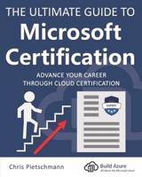 The Ultimate Guide to Microsoft Certification