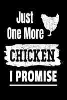 Just One More Chicken I Promise