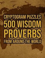 500 Wisdom Proverbs From Around The World