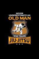 Never Underestimate an Old Man Who Trains Jiu Jitsu