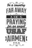 In A Country Far Away A Kid Is Praying For An Angel USAF Airmen