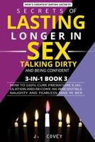 Secrets of Lasting Longer in Sex, Talking Dirty, and Being Confident