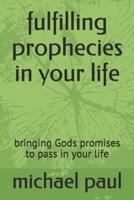 Fulfilling Prophecies in Your Life