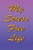 My Stress Free Life