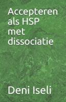 Accepteren Als HSP Met Dissociatie