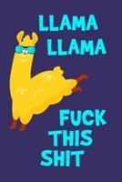 Llama Llama Fuck This Shit