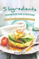 5 Ingredients Cookbook for Everyone