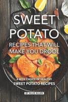 Sweet Potato Recipes That Will Make You Drool