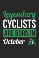 Birthday Gift for Cyclist Diary - Cycling Notebook - Legendary Cyclists Are Born In October Journal
