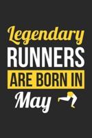 Birthday Gift for Runner Diary - Running Notebook - Legendary Runners Are Born In May Journal
