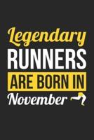 Birthday Gift for Runner Diary - Running Notebook - Legendary Runners Are Born In November Journal