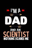 I'm a Dad and a Scientist. Nothing Scares Me