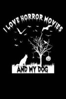 I Love Horror Movies And My Dog