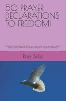 FREEDOM BOOK: 50 PRAYER DECLARATIONS TO SET YOU FREE!: This book will help break the chains in you and on you, and set you free to walk in freedom in Jesus Christ!--A must read for everyone in any kind of bondage