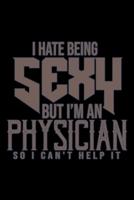 I Hate Being Sexy but I'm an Physician So I Can't Help It